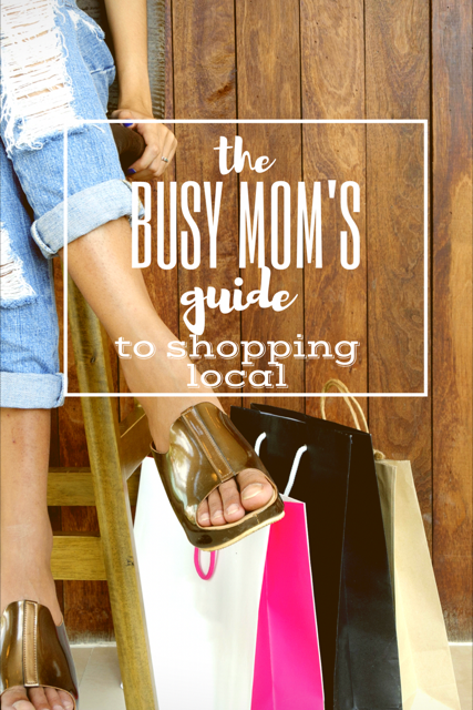 The Busy Mom’s Guide to Shopping Local