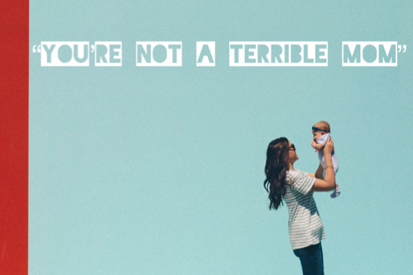 not a terrible mom