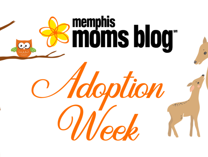 Memphis Moms Blog adoption week-adoption