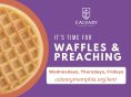 lenten preaching series and waffle shop