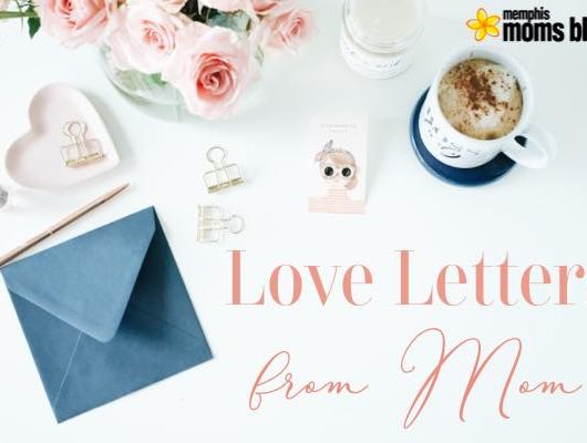 Memphis Moms Blog love letters from mom lovey