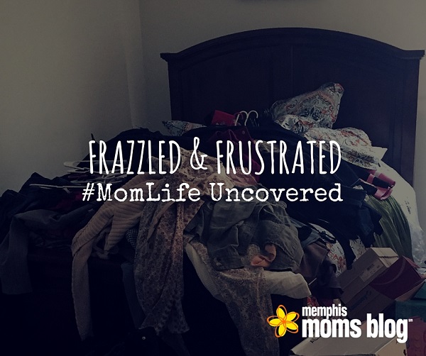 Frazzled & Frustrated :: #MomLife Uncovered