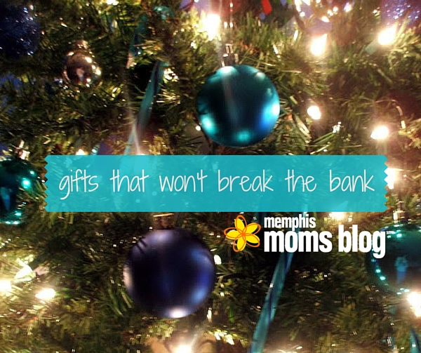 Gifts That Won’t Break The Bank
