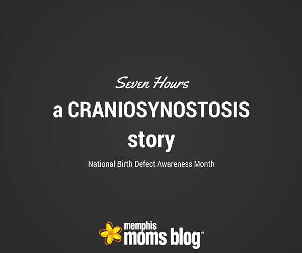 Seven Hours | A Craniosynostosis Story