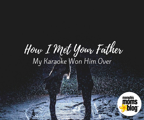 How I Met Your Father :: My Karaoke Won Him Over