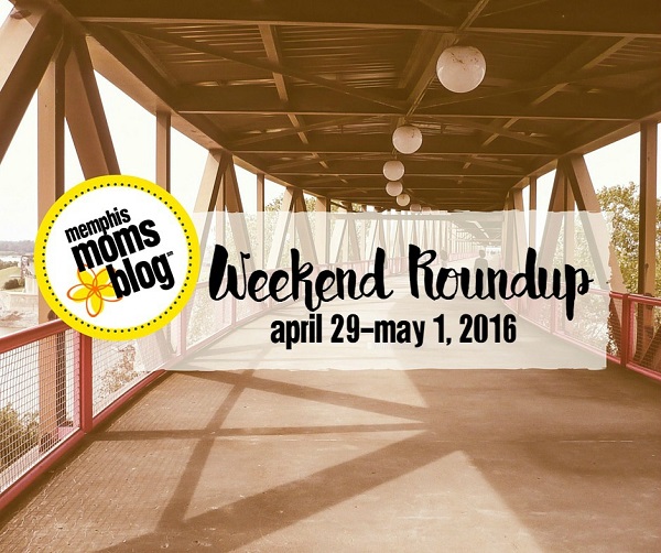 Weekend Roundup {April 29-May 1, 2016}