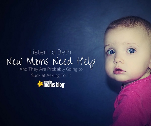 Listen to Beth: New Moms Need Help!