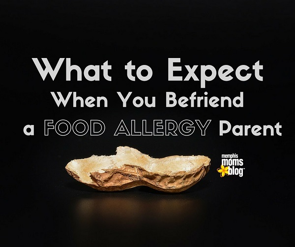 What to Expect When You Befriend a Food Allergy Mom