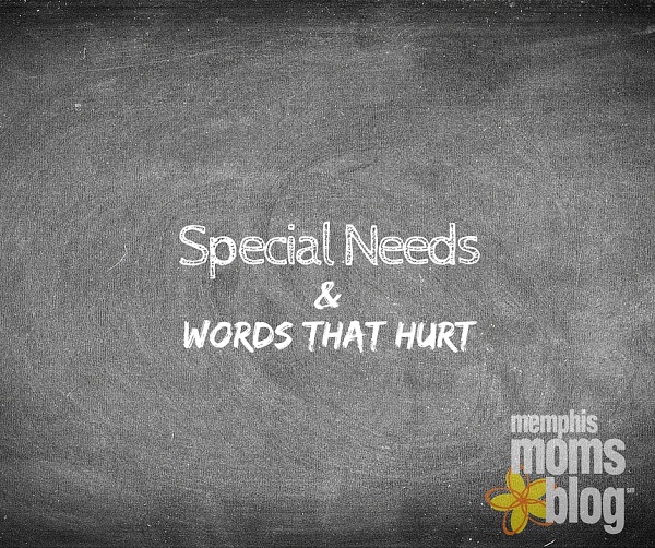Special Needs and Words That Hurt