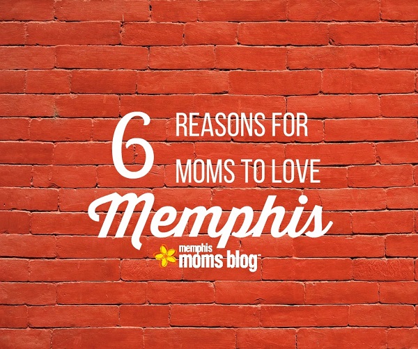 6 Reasons for Moms to Love Memphis