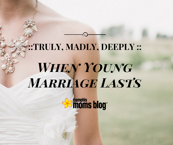Truly, Madly, Deeply :: When Young Marriage Lasts