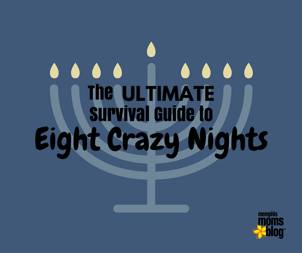 The Ultimate Survival Guide to Eight CRAZY Nights