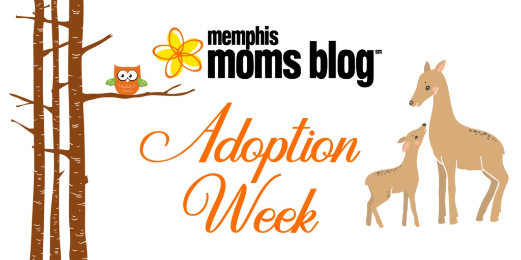Memphis Moms Blog adoption week-adoption