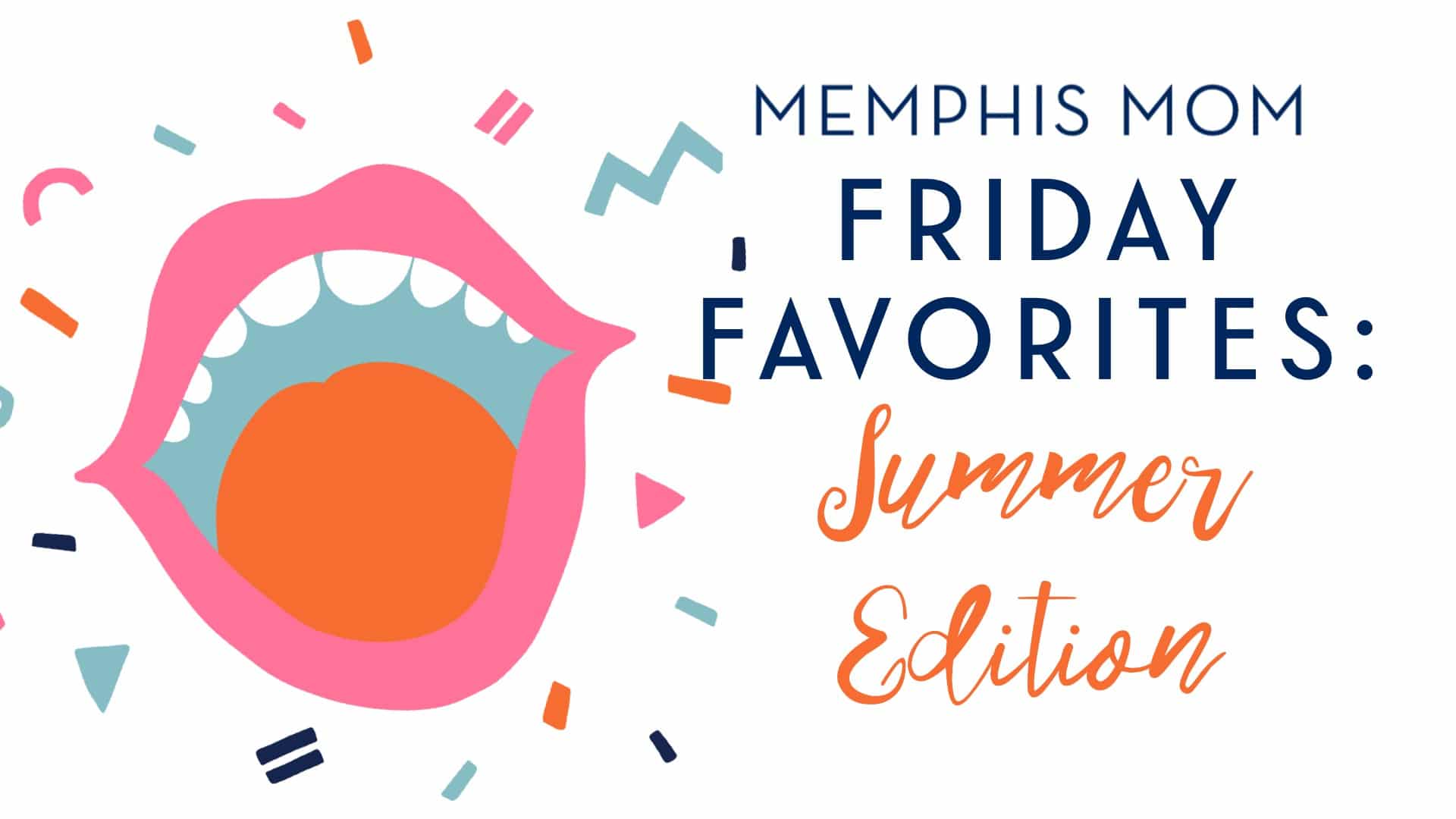 Friday Favorites summer edition graphic